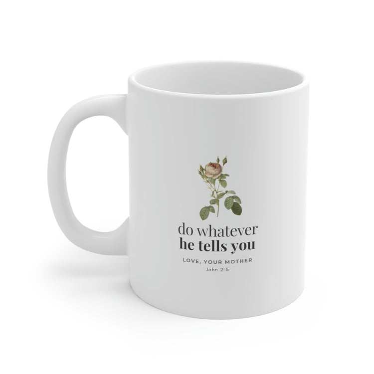 Do Whatever He Tells You, Mug 11oz