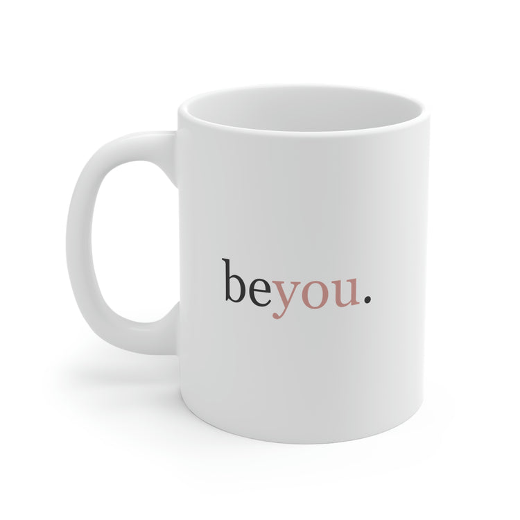 Be You, Mug 11oz