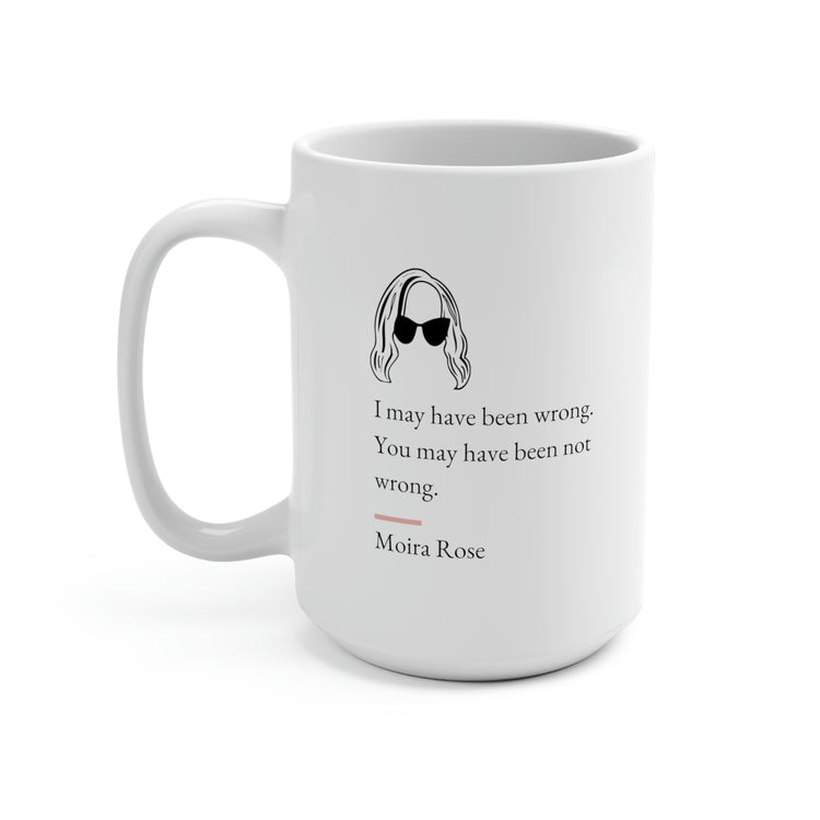 Moira Rose Quote No. 2, Mug 15 oz.