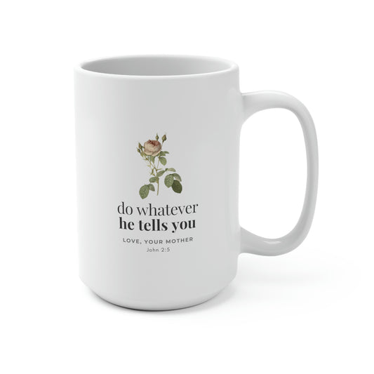 Do Whatever He Tells You, Mug 15 oz.