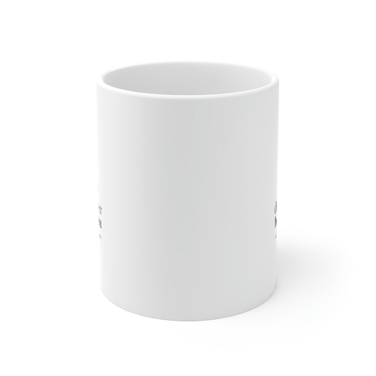 Do Whatever He Tells You, Mug 11oz