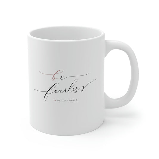 Be Fearless, Mug 11oz