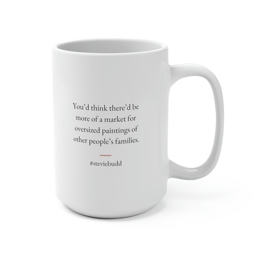 Stevie Budd Quote No. 1, Mug 15 oz.