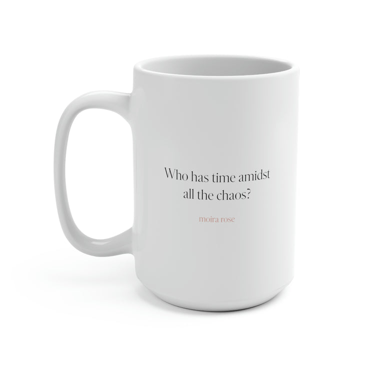 Moira Rose Quote No. 4, Mug 15 oz.