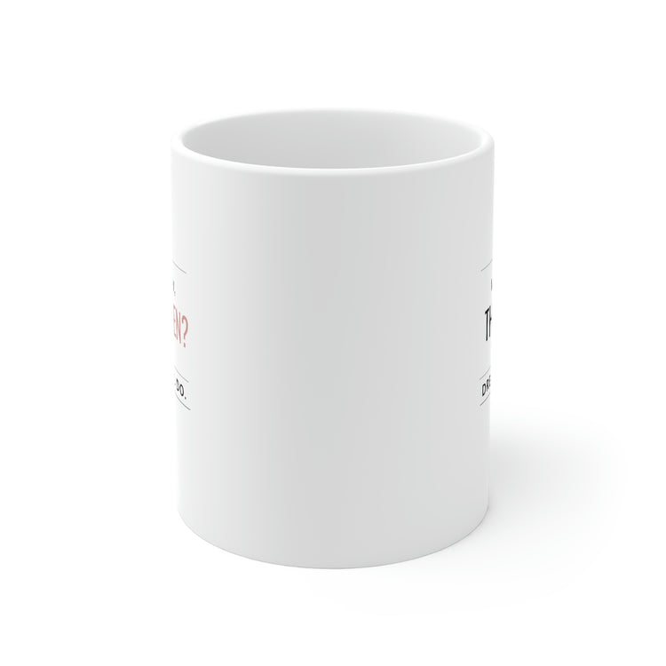 If Not Now, Then When?, Mug 11oz