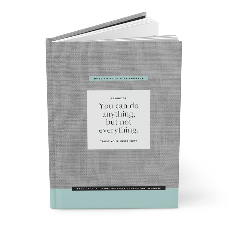 You Can Do Anything, But Not Everything Journal