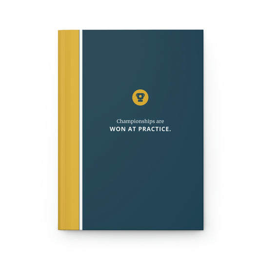 Championships are Won at Practice Journal