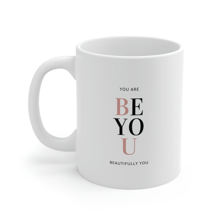 You Are Beautifully You, Mug 11oz