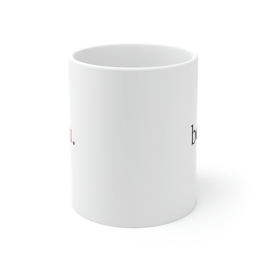 Be You, Mug 11oz