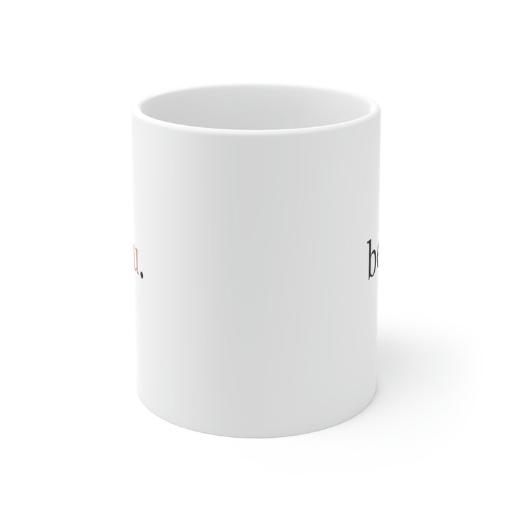 Be You, Mug 11oz