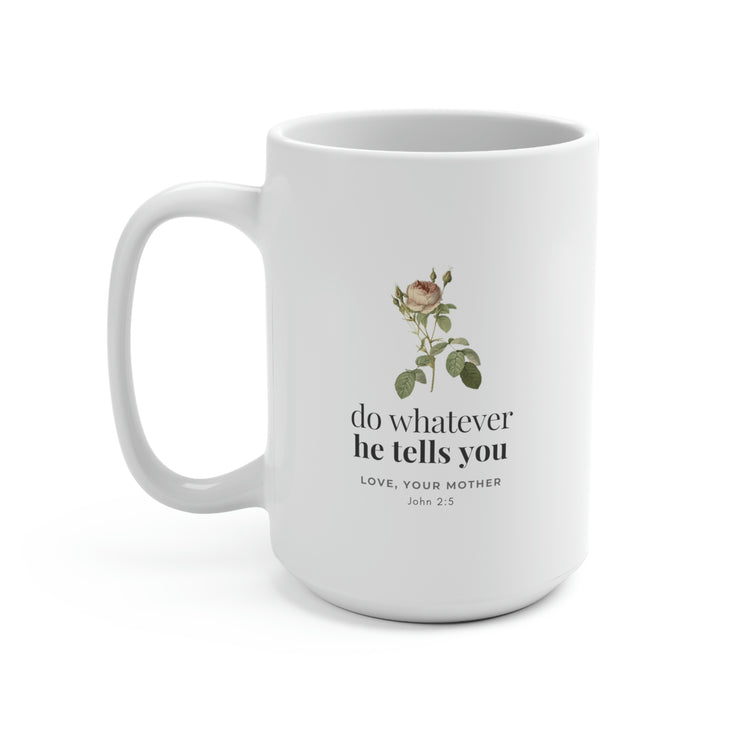 Do Whatever He Tells You, Mug 15 oz.