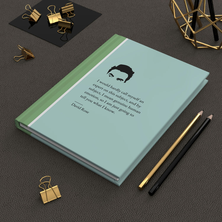 David Rose Quote, Hardcover Journal