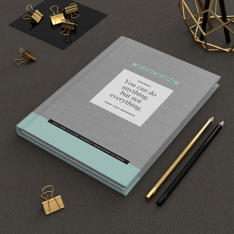 You Can Do Anything, But Not Everything Journal
