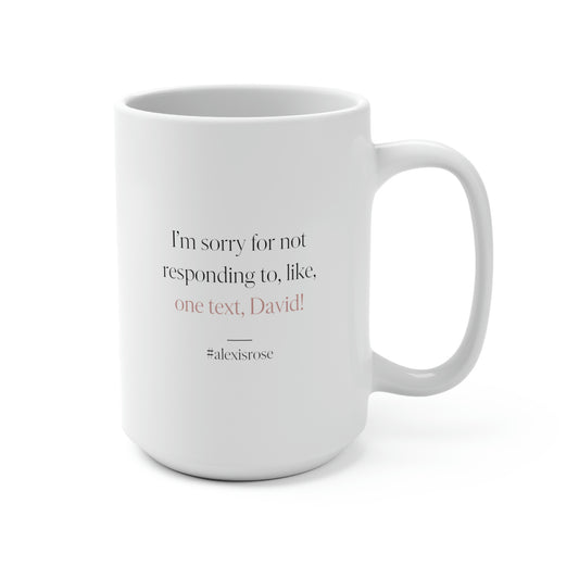 Alexis Rose Quote No. 3, Mug 15 oz.