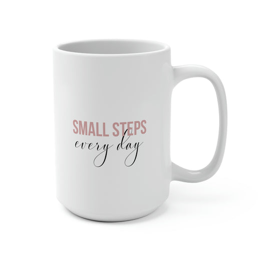 Small Steps Every Day, Mug 15 oz.