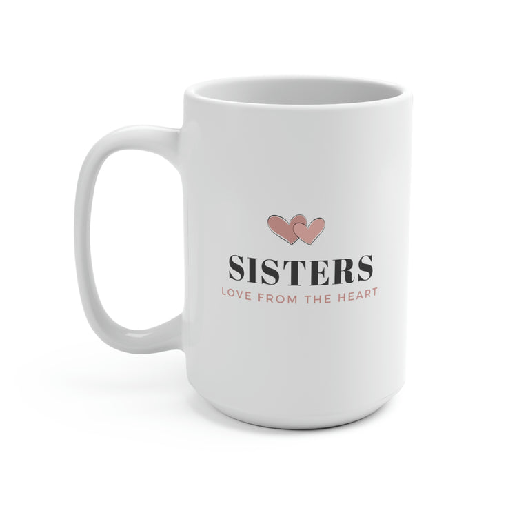 Sisters Love From the Heart No. 2, Mug 15 oz.