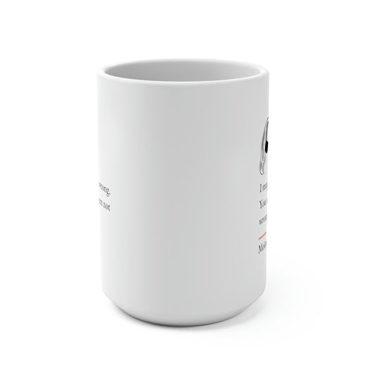 Moira Rose Quote No. 2, Mug 15 oz.