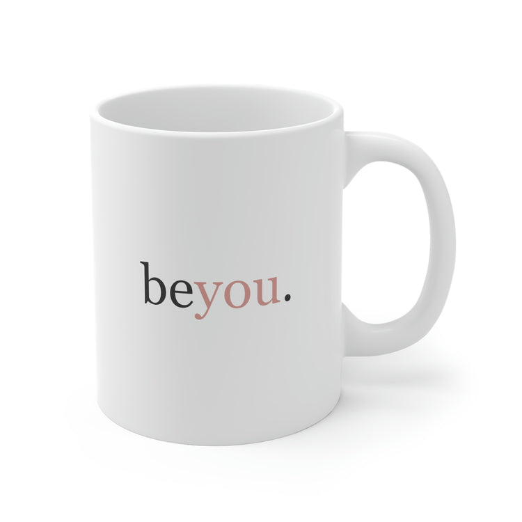 Be You, Mug 11oz