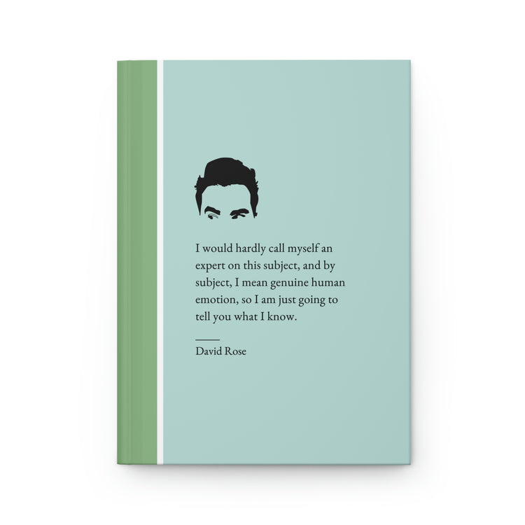 David Rose Quote, Hardcover Journal