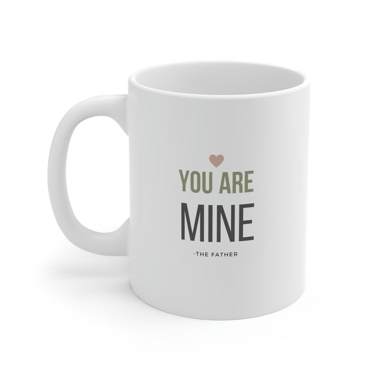 You Are Mine, Mug 11oz