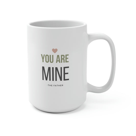 You Are Mine, The Father, Mug 15 oz.