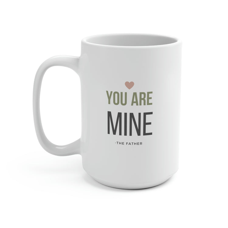 You Are Mine, The Father, Mug 15 oz.