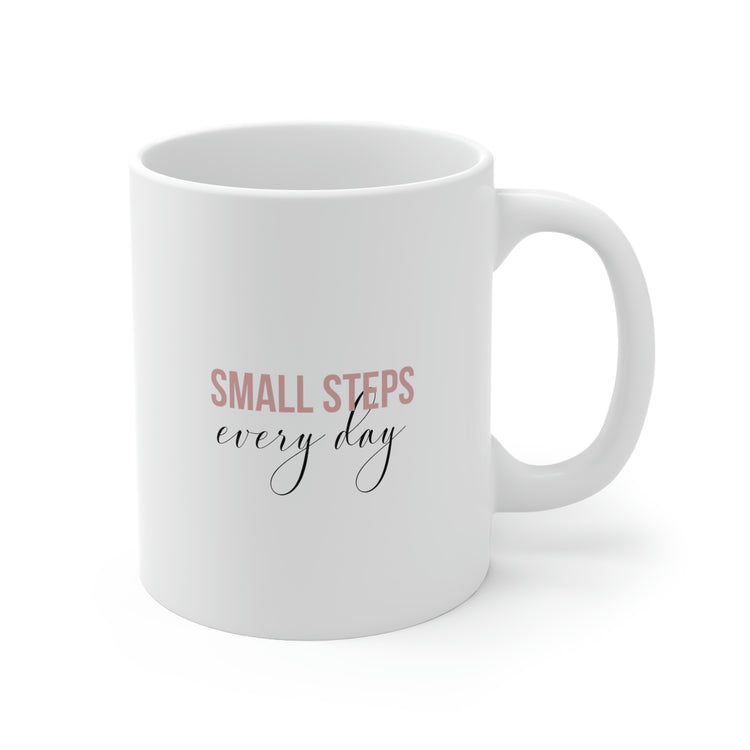 Small Steps Every Day, Mug 11oz