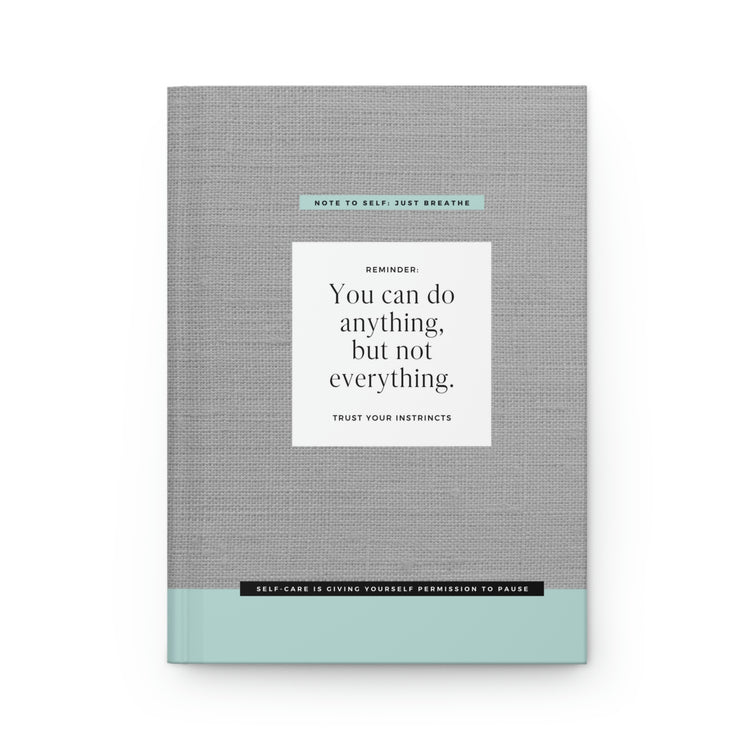 You Can Do Anything, But Not Everything Journal