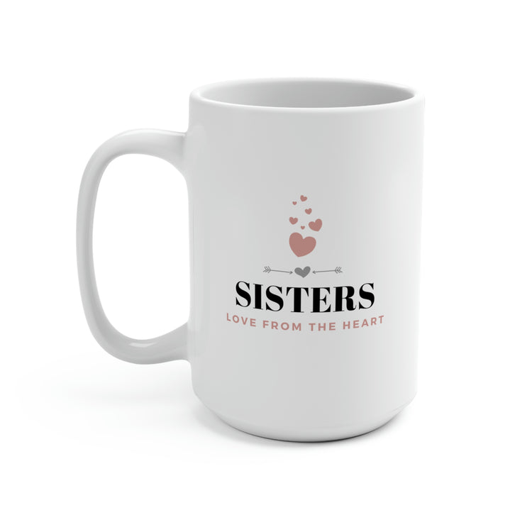 Sisters Love From the Heart No. 1, Mug 15 oz.