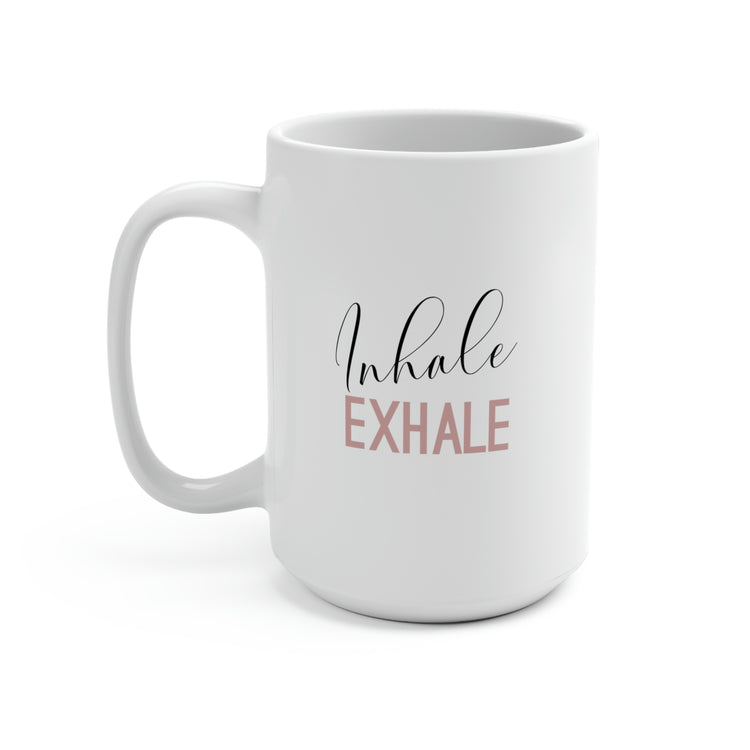 Inhale Exhale, Mug 15 oz.